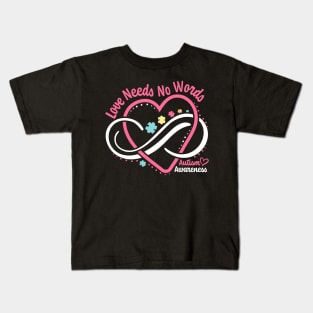 Autism Awareness Love Needs No Words Infinity Heart Autism Kids T-Shirt